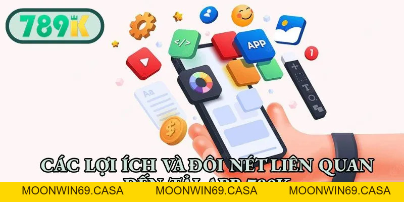 Tải App 789K - Trải Nghiệm Đầy Đủ Và Hiệu Quả Các Tựa Game