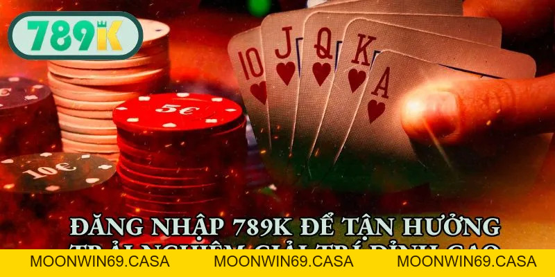 Đăng Nhập 789K - Nhập Cuộc Hành Trình Giải Trí Trọn Vẹn