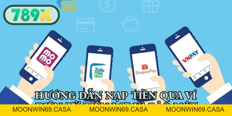 Nạp Tiền 789K - Hướng Dẫn Cách Gửi Vốn Nhanh Chóng, An Toàn