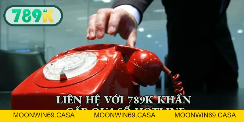 Liên Hệ 789K - Hỗ Trợ Xử Lý Sự Cố, Giải Đáp Thắc Mắc 24/7