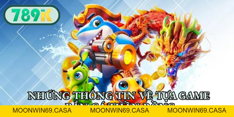 Bắn Cá Thần Rồng - Game Săn Thưởng Nổi Bật Nhất Năm 2026