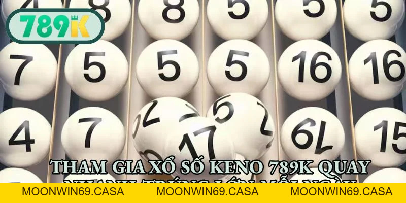 Xổ Số 789K - Săn Giải Thưởng Khủng Chạm Đỉnh May Mắn