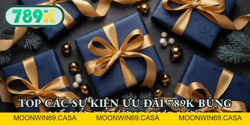 Khuyến Mãi 789K - Săn Thưởng Khủng, Nhận Quà Mỗi Ngày